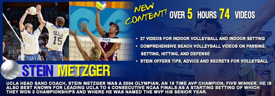 Stein Metzger - Beach Volleyball Olympian, 3 Time NCAA Volleyball Champion, NCAA MVP. Over 5 hours content for beach and indoor volleyball coaching all the volleyball skills including setting, passing, spiking, defense, blocking and serving.